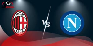 Soi kèo trận đấu AC Milan vs Napoli